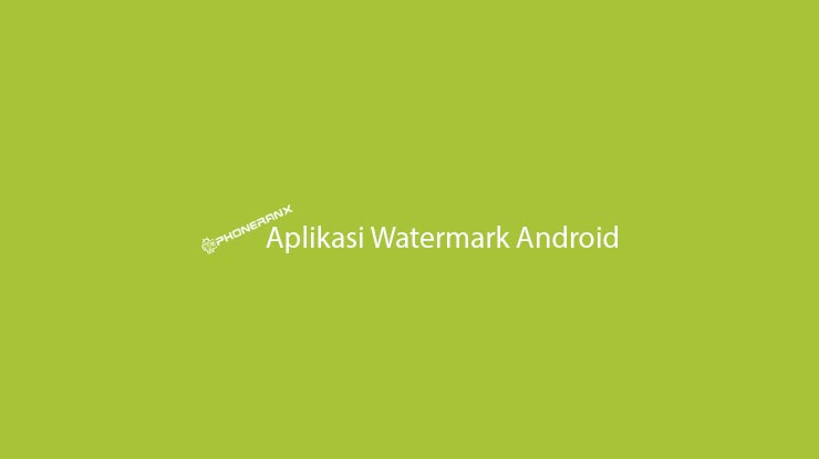 Aplikasi Watermark Android